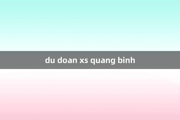 du doan xs quang binh