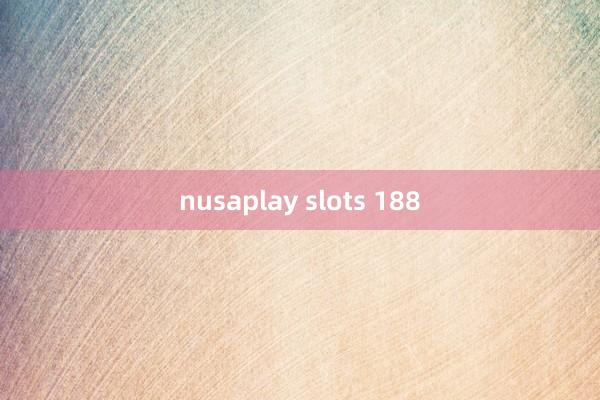 nusaplay slots 188