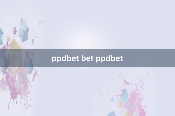 ppdbet bet ppdbet