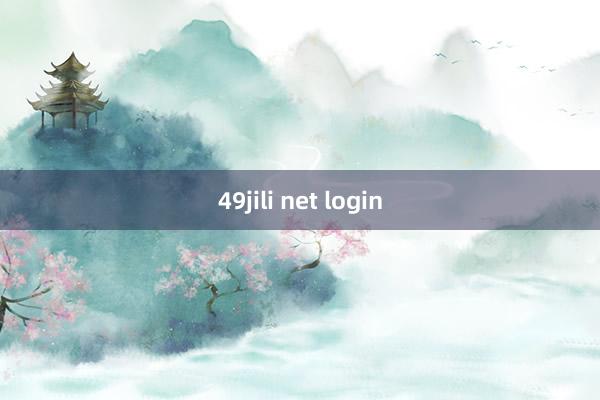 49jili net login